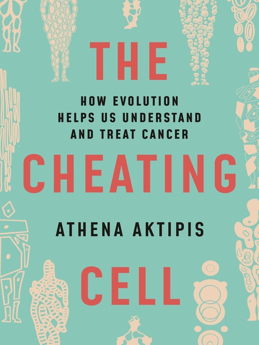Title details for The Cheating Cell by Athena Aktipis - Available